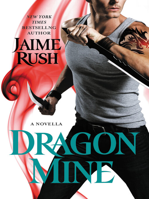 Title details for Dragon Mine by Jaime Rush - Available